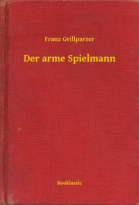 Grillparzer |  Der arme Spielmann | eBook | Sack Fachmedien