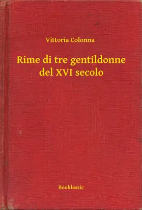 Colonna |  Rime di tre gentildonne del XVI secolo | eBook | Sack Fachmedien