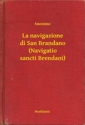Anonimo |  La navigazione di San Brandano (Navigatio sancti Brendani) | eBook | Sack Fachmedien
