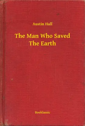 Hall |  The Man Who Saved The Earth | eBook | Sack Fachmedien