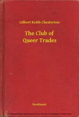 Chesterton |  The Club of Queer Trades | eBook | Sack Fachmedien