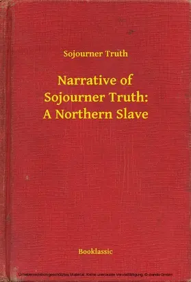 Truth | Narrative of Sojourner Truth: A Northern Slave | E-Book | www.sack.de