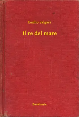 Salgari |  Il re del mare | eBook | Sack Fachmedien