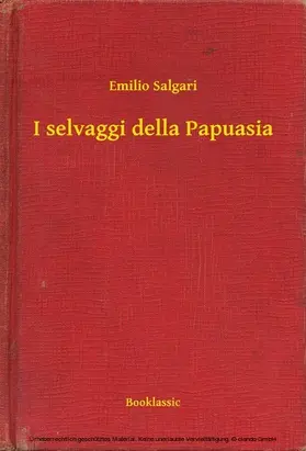 Salgari |  I selvaggi della Papuasia | eBook | Sack Fachmedien