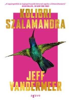 VanderMeer |  Kolibri szalamandra | eBook | Sack Fachmedien