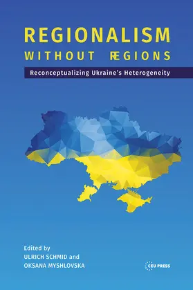 Myshlovska / Schmid |  Regionalism Without Regions | Buch |  Sack Fachmedien