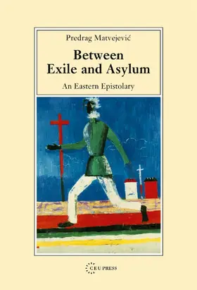 Matvejevic |  Between Exile and Asylum | Buch |  Sack Fachmedien