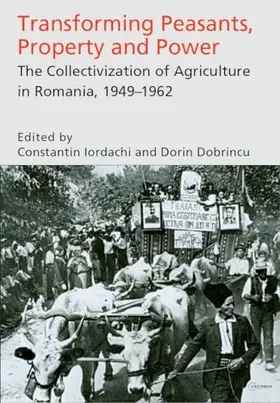 Iordachi / Dobrincu | Transforming Peasants, Property and Power | Buch | 978-963-9776-25-8 | sack.de