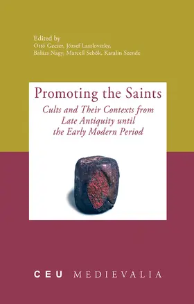 Gecser / Laszlovszky / Nagy |  Promoting the Saints | Buch |  Sack Fachmedien