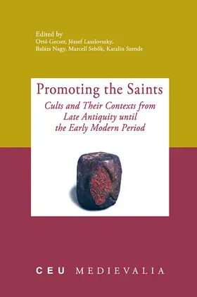 Gecser / Laszlovszky / Nagy |  Promoting the Saints | Buch |  Sack Fachmedien