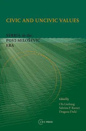 Ramet / Listhaug / Dulic |  Civic and Uncivic Values | Buch |  Sack Fachmedien