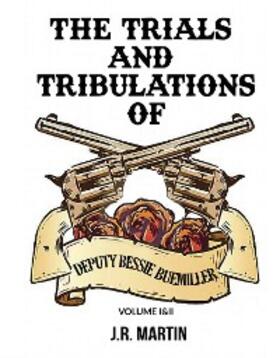 Martin |  The Trials and Tribulations of Deputy Bessie Buemiller | eBook | Sack Fachmedien