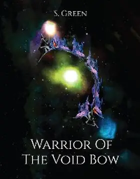 Green |  Warrior of the Void Bow | eBook | Sack Fachmedien