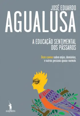 Agualusa |  A Educação Sentimental dos Pássaros | eBook | Sack Fachmedien