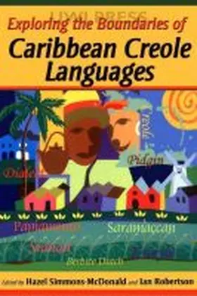 Simmons-McDonald / Robertson |  Exploring the Boundaries of Caribbean Creole Languages | Buch |  Sack Fachmedien