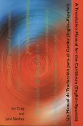 Craig / Sanchez |  A Translation Manual for the Caribbean/Un Manual de Traduccion Para El Caribe | Buch |  Sack Fachmedien