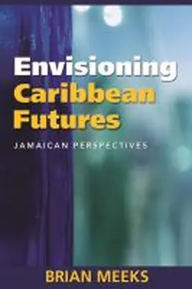Meeks |  Envisioning Caribbean Futures | Buch |  Sack Fachmedien