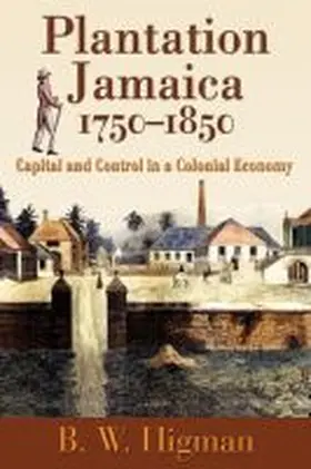 Higman |  Plantation Jamaica, 1750-1850 | Buch |  Sack Fachmedien