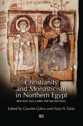 Gabra / Takla |  Christianity and Monasticism in Northern Egypt | Buch |  Sack Fachmedien