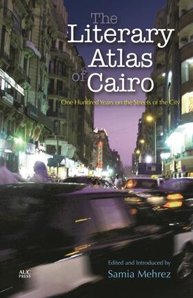Mehrez |  The Literary Atlas of Cairo | Buch |  Sack Fachmedien
