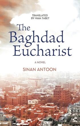 Antoon |  The Baghdad Eucharist | Buch |  Sack Fachmedien