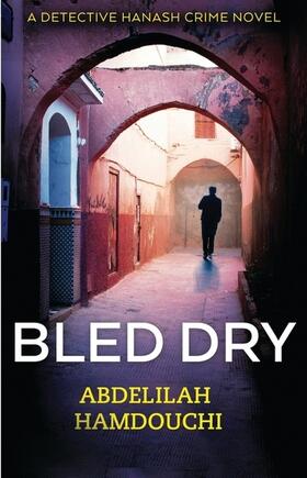 Hamdouchi | Bled Dry | Buch | 978-977-416-848-2 | www.sack.de