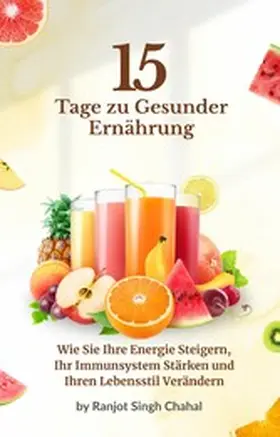  15 Tage zu Gesunder Ernährung | eBook | Sack Fachmedien
