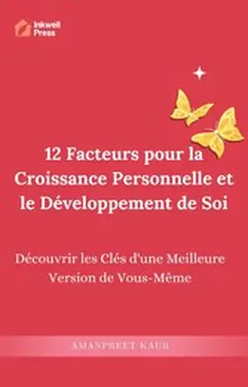 Kaur |  12 Facteurs pour la Croissance Personnelle et le Développement de Soi | eBook | Sack Fachmedien