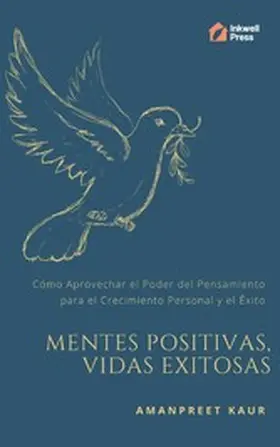 Kaur |  Mentes Positivas, Vidas Exitosas | eBook | Sack Fachmedien