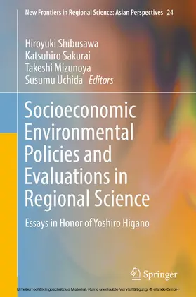 Shibusawa / Sakurai / Mizunoya | Socioeconomic Environmental Policies and Evaluations in Regional Science | E-Book | sack.de