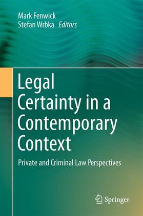 Wrbka / Fenwick | Legal Certainty in a Contemporary Context | Buch | 978-981-10-0112-3 | sack.de