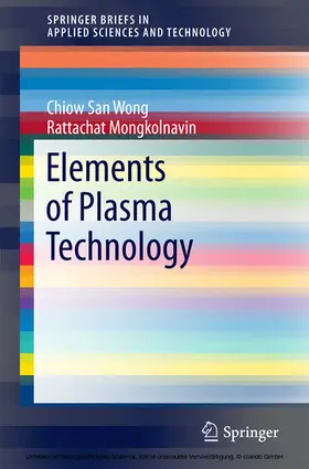 Wong / Mongkolnavin |  Elements of Plasma Technology | eBook | Sack Fachmedien