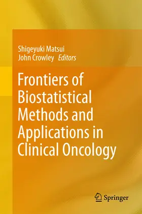 Matsui / Crowley |  Frontiers of Biostatistical Methods and Applications in Clinical Oncology | eBook | Sack Fachmedien