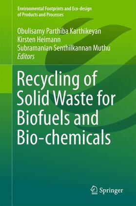 Karthikeyan / Muthu / Heimann | Recycling of Solid Waste for Biofuels and Bio-chemicals | Buch | 978-981-10-0148-2 | sack.de