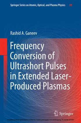 Ganeev | Frequency Conversion of Ultrashort Pulses in Extended Laser-Produced Plasmas | E-Book | sack.de