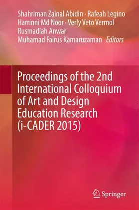 Abidin / Legino / Kamaruzaman |  Proceedings of the 2nd International Colloquium of Art and Design Education Research (i-CADER 2015) | Buch |  Sack Fachmedien