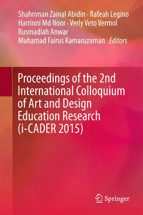 Abidin / Legino / Noor | Proceedings of the 2nd International Colloquium of Art and Design Education Research (i-CADER 2015) | E-Book | sack.de
