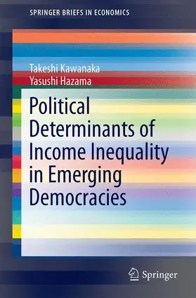 Hazama / Kawanaka | Political Determinants of Income Inequality in Emerging Democracies | Buch | 978-981-10-0256-4 | sack.de