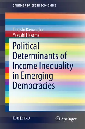 Kawanaka / Hazama | Political Determinants of Income Inequality in Emerging Democracies | E-Book | sack.de