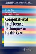 Lakshmi / Satheesh / Zhou |  Computational Intelligence Techniques in Health Care | Buch |  Sack Fachmedien