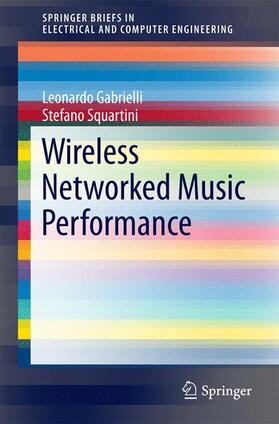 Squartini / Gabrielli |  Wireless Networked Music Performance | Buch |  Sack Fachmedien