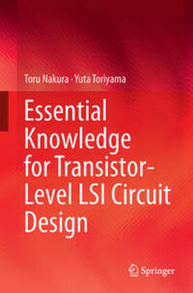 Nakura | Essential Knowledge for Transistor-Level LSI Circuit Design | Buch | 978-981-10-0423-0 | sack.de
