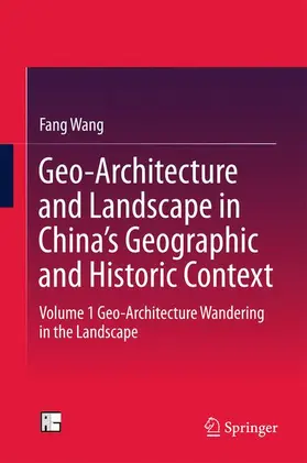 Wang |  Geo-Architecture and Landscape in China's Geographic and Historic Context | Buch |  Sack Fachmedien