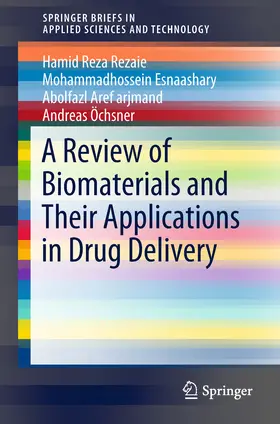 Reza Rezaie / Esnaashary / Aref arjmand | A Review of Biomaterials and Their Applications in Drug Delivery | E-Book | www.sack.de