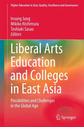 Jung / Sasao / Nishimura |  Liberal Arts Education and Colleges in East Asia | Buch |  Sack Fachmedien