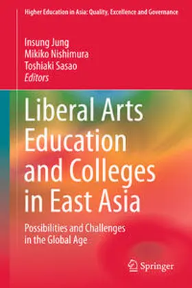 Jung / Sasao / Nishimura |  Liberal Arts Education and Colleges in East Asia | Buch |  Sack Fachmedien