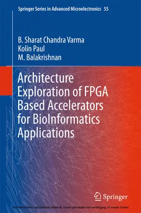 Varma / Paul / Balakrishnan |  Architecture Exploration of FPGA Based Accelerators for BioInformatics Applications | eBook | Sack Fachmedien