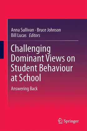 Sullivan / Lucas / Johnson |  Challenging Dominant Views on Student Behaviour at School | Buch |  Sack Fachmedien