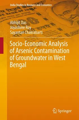 Das / Chakrabarti / Roy |  Socio-Economic Analysis of Arsenic Contamination of Groundwater in West Bengal | Buch |  Sack Fachmedien