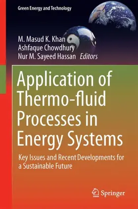 Khan / Hassan / Chowdhury |  Application of Thermo-fluid Processes in Energy Systems | Buch |  Sack Fachmedien